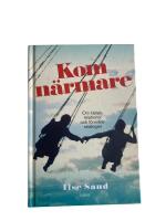 Kom n&auml;rmare : om k&auml;rlek, relationer och f&ouml;rsvarsstrategier