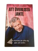 Att &ouml;verlista Jante : om konsten att lyfta sig sj&auml;lv och andra