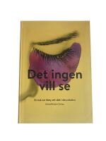 Det ingen vill se