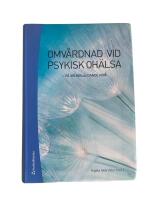 Omv&aring;rdnad vid psykisk oh&auml;lsa : p&aring; grundl&auml;ggande niv&aring;
