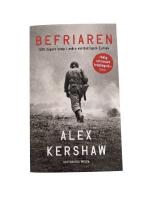 Befriaren : 500 dagars kamp i andra v&auml;rldskrigets Europa