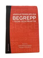 V&aring;rdvetenskapliga begrepp i teori och praktik