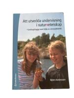 Att utveckla undervisning i naturvetenskap : kunskapsbygge med hj&auml;lp av &auml;mnesdidaktik