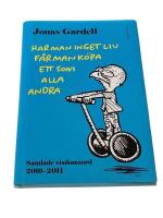 Har man inget liv f&aring;r man k&ouml;pa ett som alla andra : samlade  visdomsord 2010-2011