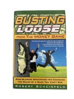 Busting Loose From the Money Game: Mind-Blowing Strategies for Changing the