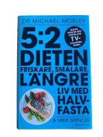 5:2 dieten : friskare, smalare, l&auml;ngre liv med halvfasta
