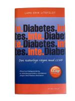 Diabetes. Inte. - Den naturliga v&auml;gen med LCHF