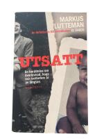 Utsatt : en ber&auml;ttelse om &ouml;verlevnad, hopp och trettiofem &aring;r av l&auml;ngtan