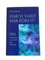 Har vi varit h&auml;r f&ouml;rut : om reinkarnation och s&ouml;kandet efter livsmening