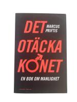 Det ot&auml;cka k&ouml;net : en bok om manlighet