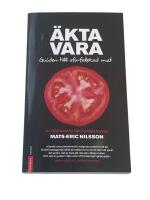 &Auml;kta vara : guiden till of&ouml;rfalskad mat