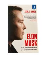 Elon Musk  : Tesla, SpaceX och jakten p&aring; en fantastisk framtid