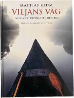 Viljans v&auml;g : passionen, uppdraget, bilderna