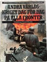 Andra v&auml;rldskriget dag f&ouml;r dag p&aring; alla fronter