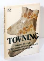 Tovning : att g&ouml;ra filt av ull: sockar, vantar, m&ouml;ssor, hattar och fria dekorativa textilier