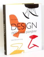Design : 1900-talets pionj&auml;rer