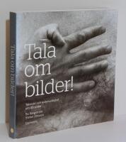 Tala om bilder! : tekniskt och kommunikativt om 49 bilder