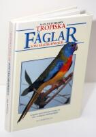 Tropiska f&aring;glar som s&auml;llskapsdjur: artguide med sk&ouml;tselanvisning f&ouml;r v&aring;ra vanligaste s&auml;llskapsf&aring;glar