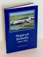 Flyget p&aring; Bulltofta 1919 &ndash;1972 &ndash; Flyghistoriska minnen