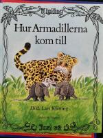 Hur armadillerna kom till : ur Rudyard Kiplings Just s&aring;-historier