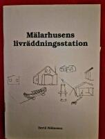 M&auml;larhusens livr&auml;ddningsstation : R&ouml;da l&auml;ngan-stenhuset. Den ridande kustbevakningen till lands. Intervju med M&aring;rten &Ouml;sterlund-&auml;ttlingen Siv Gedda