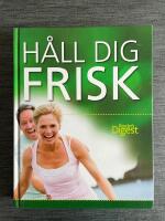 H&aring;ll dig frisk: tips och r&aring;d om hur du kan f&ouml;rebygga &ouml;ver 70 vanliga h&auml;lsoproblem