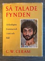 S&aring; talade fynden - arkeologins frammarsch i text och bild