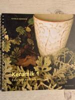 Keramik 1 : Lera som form och uttryck