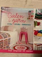 Galen i garn : Virka sticka dekorera