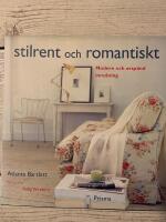 Stilrent och romantiskt : Modern och avsp&auml;nd inredning