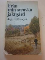 Fr&aring;n min svenska jaktg&aring;rd