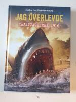 Jag &ouml;verlevde hajattackerna 1916