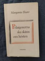 Pelargonerna ska sk&auml;ras om h&ouml;sten : noveller