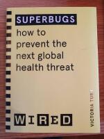 Superbugs (WIRED guides) - How to prevent the next global health threat