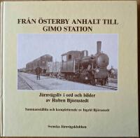 Fr&aring;n &Ouml;sterby anhalt till Gimo station: j&auml;rnv&auml;gsliv i ord och bilder