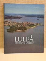 Lule&aring; : staden vid vattnet