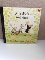 Alla d&ouml;da sm&aring; djur