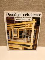 Opph&auml;mta och damast : med sk&auml;lblad eller dragv&auml;vstol