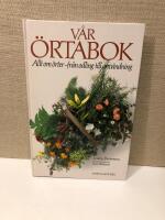 V&aring;r &ouml;rtabok : allt om &ouml;rter - fr&aring;n odling till anv&auml;ndning