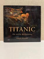 Titanic : de sista  bilderna