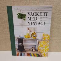 Vackert med vintage : inspiration, id&eacute;er, inredning