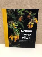 Genom Floras riken : G&ouml;teborgs botaniska tr&auml;dg&aring;rds expeditioner och insamlingsresor