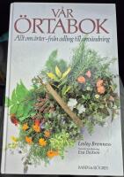 V&aring;r &ouml;rtabok : allt om &ouml;rter - fr&aring;n odling till anv&auml;ndning