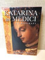 Katarina av Medici : en biografi
