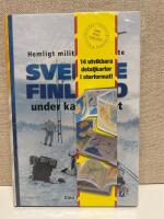 Sverige och Finland under kalla kriget : hemligt milit&auml;rt samarbete