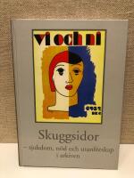 Skuggsidor : sjukdom, n&ouml;d och utanf&ouml;rskap i arkiven