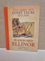 Ett sekel sen Evert Taube seglade P&aring; kryss med Ellinor
