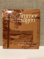 Timmerv&auml;gen : l&auml;ngs &Aring;ngerman&auml;lven fr&aring;n Stekenjokk till H&auml;rn&ouml;sand
