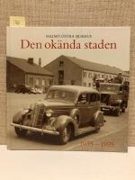 Den ok&auml;nda staden : Malm&ouml; &ouml;stra sjukhus : [1935-1995]