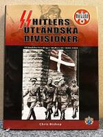Hitlers utl&auml;ndska divisioner : utl&auml;ndska frivilliga i Waffen-SS 1940-1945